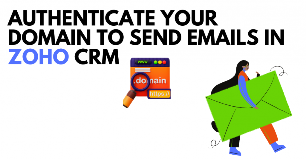 Authenticate Your Domain to Send Emails in Zoho CRM