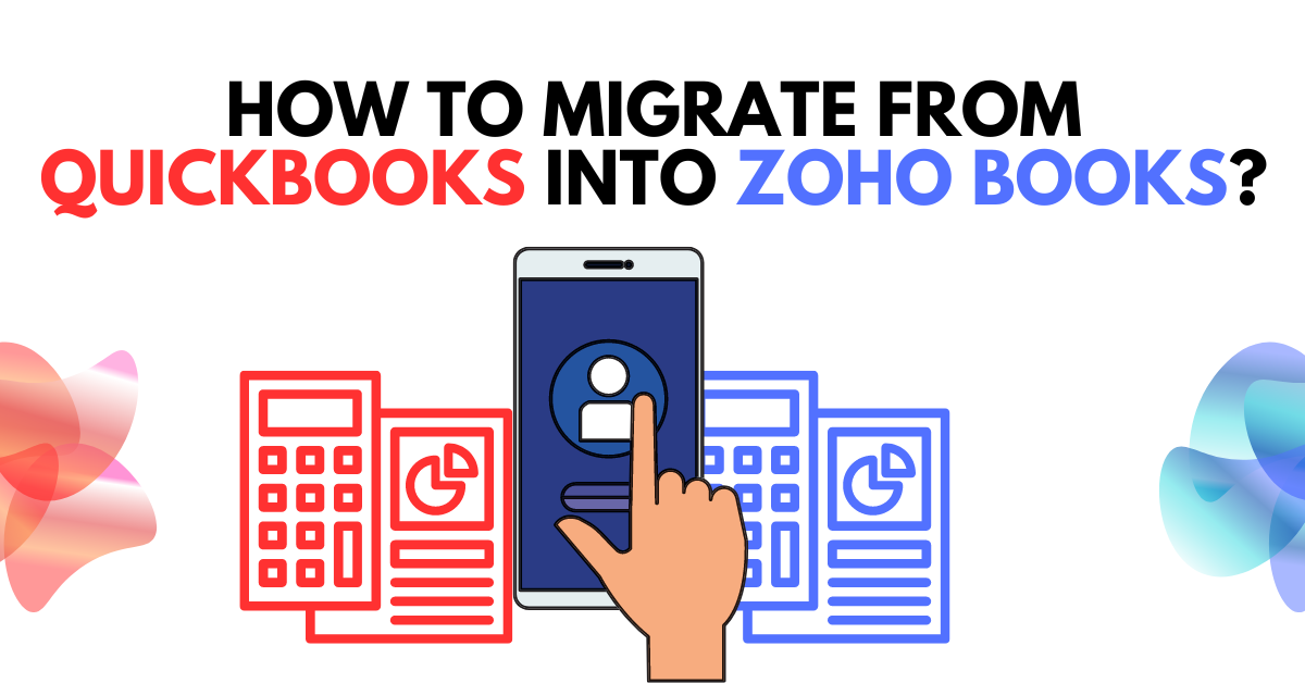 Migrate From QuickBooks Into Zoho Books