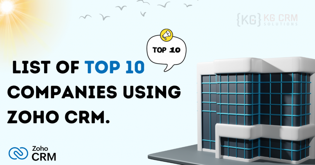 List of Top 10 Companies Using Zoho CRM